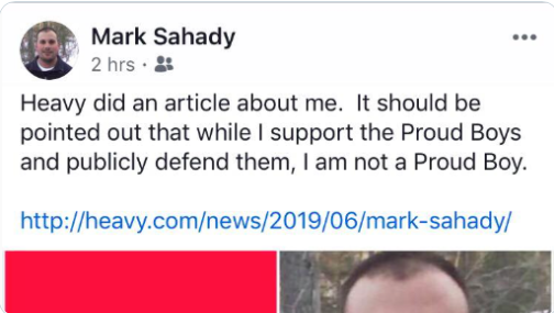 Screenshot of a facebook post by Mark Sahady, reading: "Heavy did an article about me. It should be pointed out that while I support the Proud Boys and publicly defend them, I am not a Proud Boy. http://heavy.com/news/2019/06/mark-sahady/"