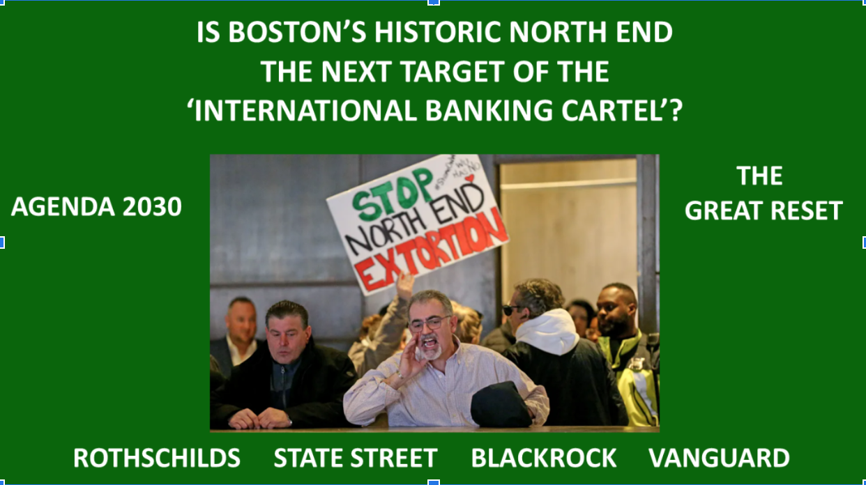 A photo of a rally with a sign reading, "Stop North End Extortion". Around the picture, captions say, "Is Boston's historic North End the next target of the 'International Banking Cartel'? Agenda 2030. The Great Reset. Rothschilds, State Street, Blackrock, Vanguard